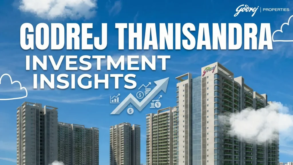 Godrej Thanisandra What You Should Know about Investment