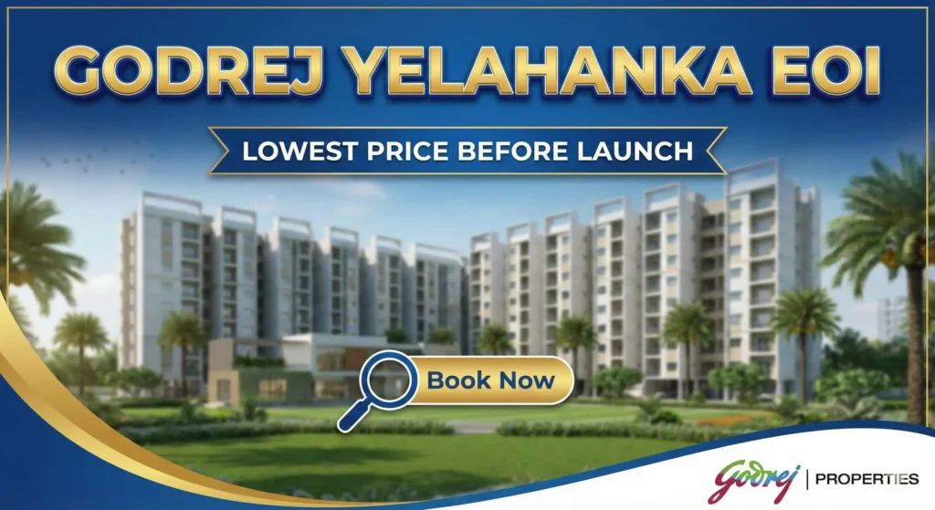Godrej Yelahanka EOI – Lowest Price Before Launch