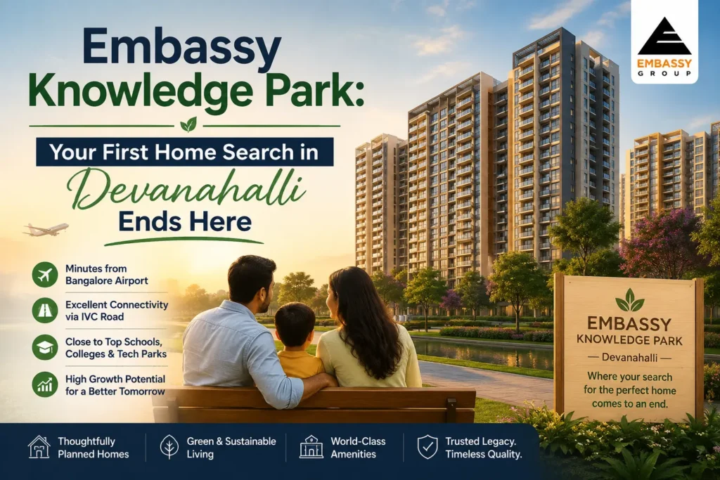 Embassy Knowledge Park: Your First Home Search in Devanahalli Ends Here